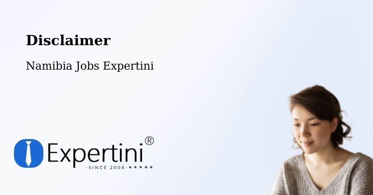 Disclaimer – Tsumeb - Namibia Jobs Expertini