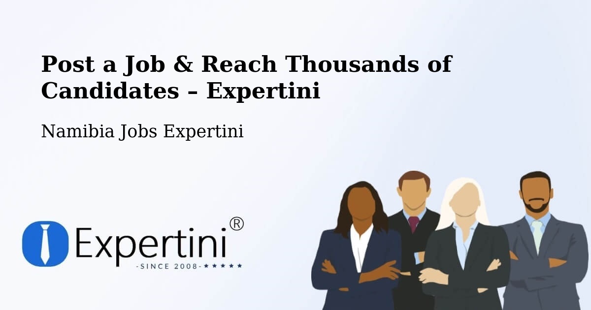 Post a Job in Tsumeb – Hire the Right Talent - Tsumeb, Namibia Jobs Expertini