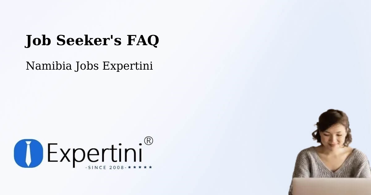 Job Seeker FAQ – Tsumeb - Namibia Jobs Expertini