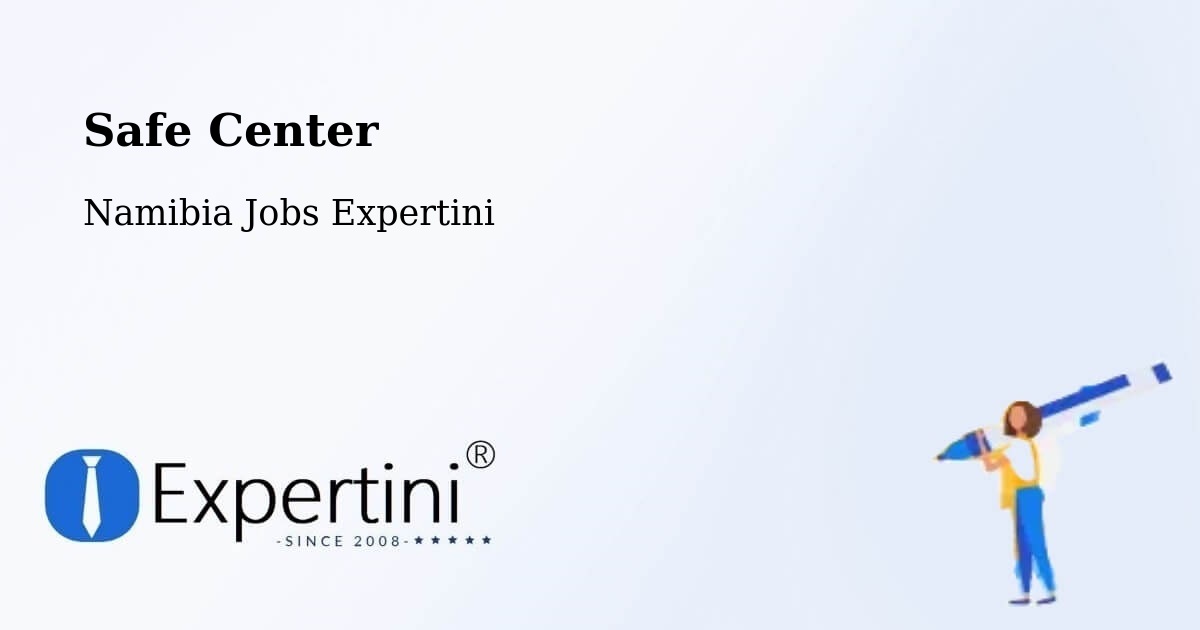 Safety Center – Tsumeb - Namibia Jobs Expertini
